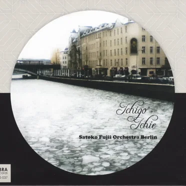 Ichigo Ichie by Satoko Fujii Orchestra Berlin - album cover