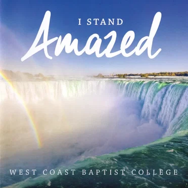 I Stand Amazed by West Coast Baptist College - album cover