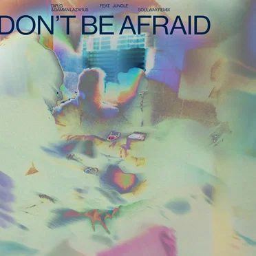 Don’t Be Afraid (Soulwax remix)