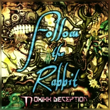 Follow the Rabbit by Toxikk Deception - album cover