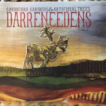Cardboard Caribous & Artificial Trees Vol. I by Darren Eedens - album cover