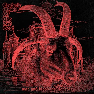 War and Bloodshed Forever by Esoteric Order Of The Red Goat - album cover