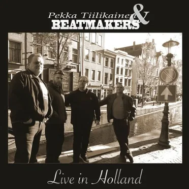 Live in Holland by Pekka Tiilikainen & Beatmakers - album cover
