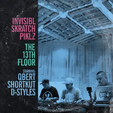The 13th Floor by Invisibl Skratch Piklz - album cover