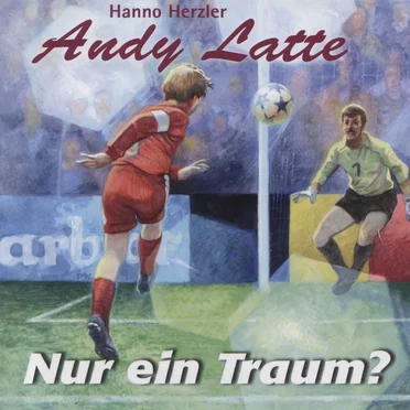 Andy Latte 1 - Nur ein Traum? by Andy Latte - album cover