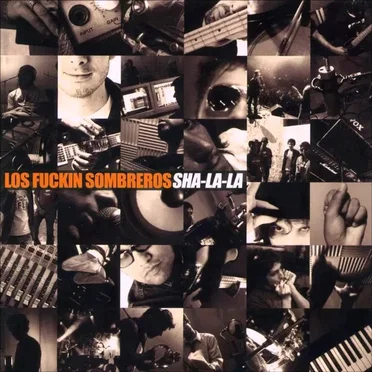 Sha-la-la by Los Fuckin Sombreros - album cover