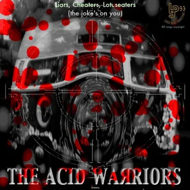 Liars, Cheaters, Lotuseaters by The Acid Warriors - album cover
