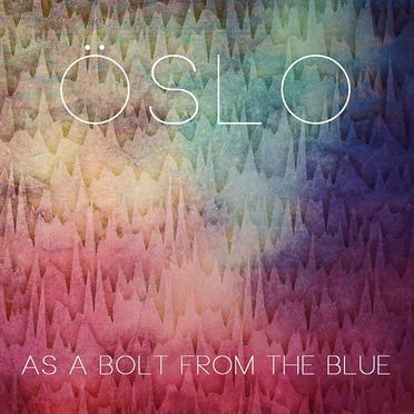 As a Bolt from the Blue by Öslo - album cover
