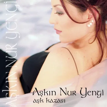 Aşk Kazası by Aşkın Nur Yengi - album cover