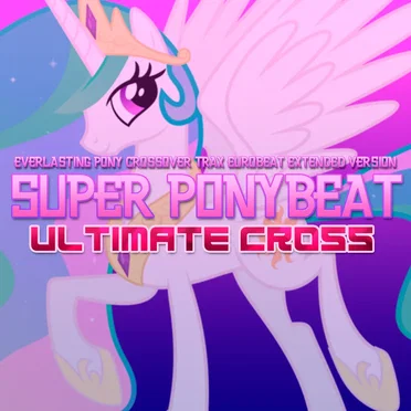 Super Ponybeat ~Ultimate Cross~