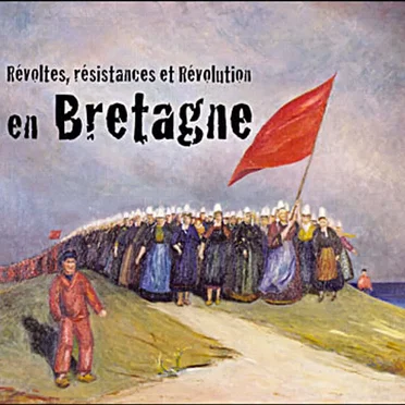 Révoltes, résistances et Révolution en Bretagne by Various Artists - album cover