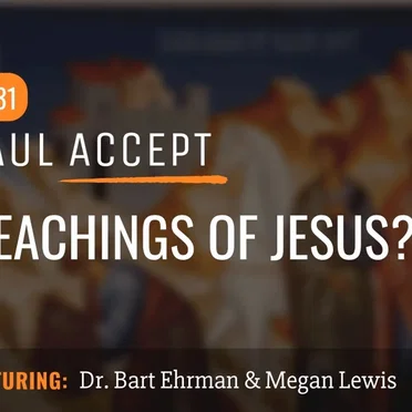 Misquoting Jesus with Bart Ehrman #31, “Did Paul Accept the Teachings of Jesus?” by Bart D. Ehrman - album cover