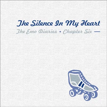 The Emo Diaries, Chapter Six: The Silence in My Heart by Various Artists - album cover