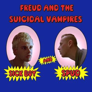 Sick Boy and Spud by Freud and the Suicidal Vampires - album cover
