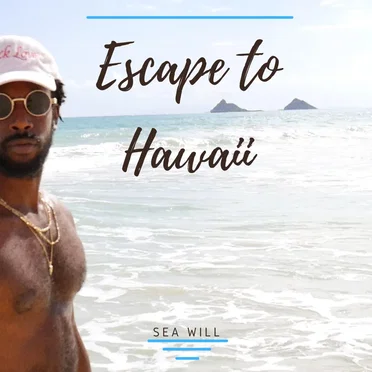 Escape to Hawaii by Sea Will - album cover