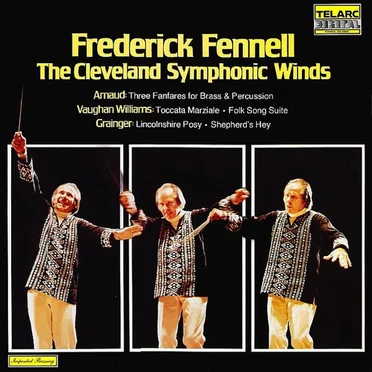 Arnaud: Three Fanfares for Brass & Percussion / Vaughan Williams: Toccata Marziale, Folk Song Suite / Grainger: Lincolnshire Posy, Shepherd's Hey