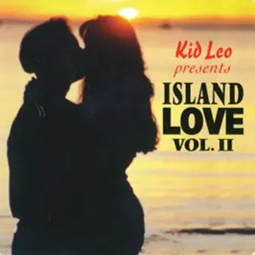 Kid Leo Presents Island Love, Vol. II by Various Artists - album cover