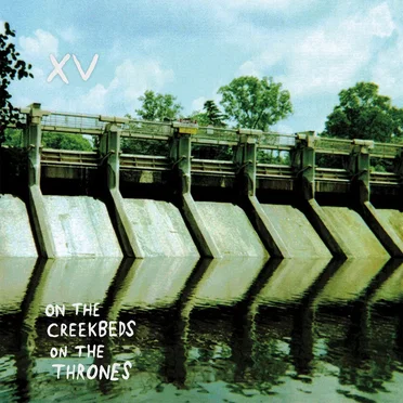 On the Creekbeds on the Thrones by XV - album cover