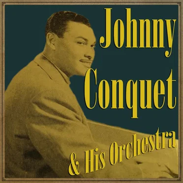 Johnny Conquet & His Orchestra by Johnny Conquet and His Orchestra - album cover