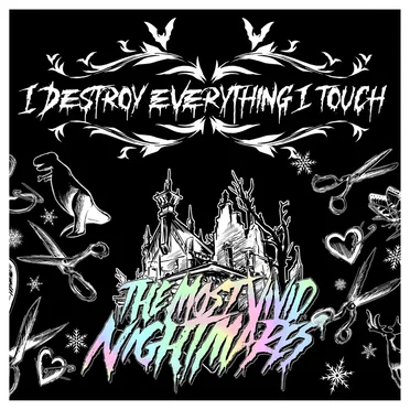 I Destroy Everything I Touch by The Most Vivid Nightmares - album cover