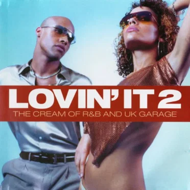 Lovin' It 2: The Cream of R&B and UK Garage by Various Artists - album cover