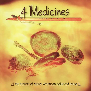 The Secrets of Native American Balanced Living by 4 Medicines - album cover