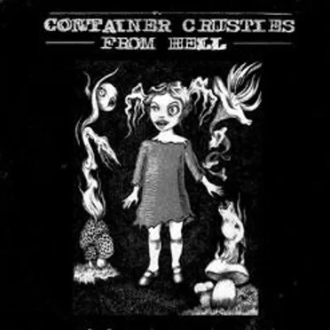 Container Crusties From Hell