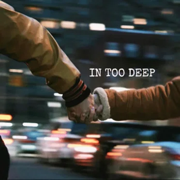 In Too Deep