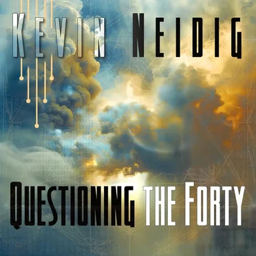 Questioning the Forty by Kevin Neidig - album cover
