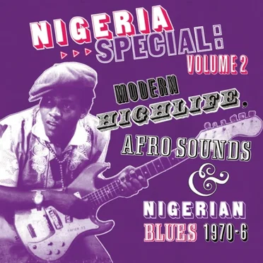 Nigeria Special, Volume 2: Modern Highlife, Afro Sounds & Nigerian Blues, 1970–6 by Various Artists - album cover