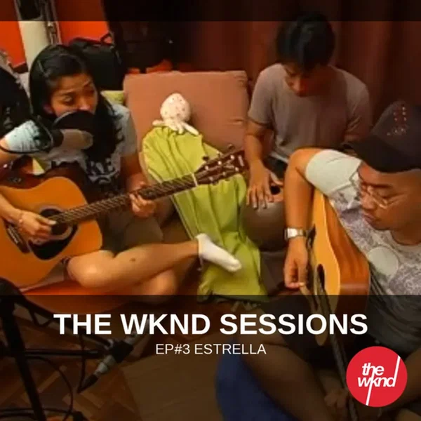 The Wknd Sessions Ep 3: Estrella