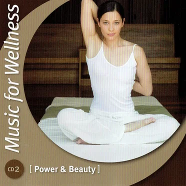 Music for Wellness - Power & Beauty