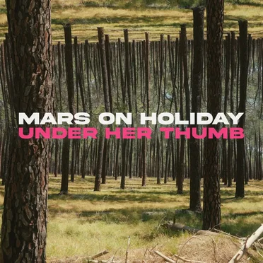 Under Her Thumb by Mars on Holiday - album cover