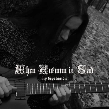 My Depression by When Autumn is Sad - album cover