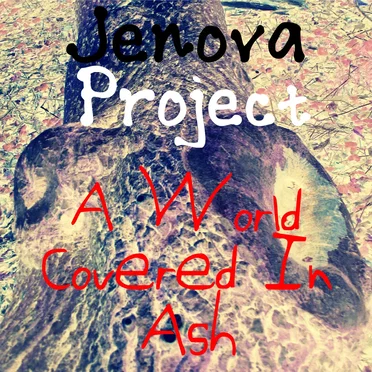 A World Covered in Ash by Jenova Project - album cover