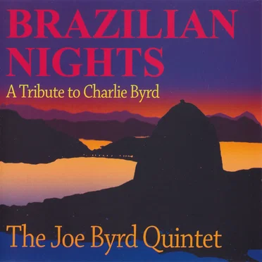 Brazilian Nights: A Tribute to Charlie Byrd