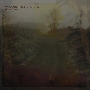 GO SATAN! by Who Are the Monsters - album cover