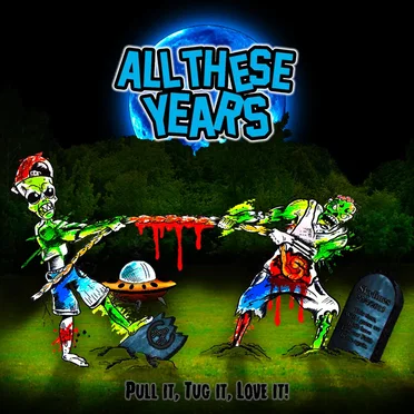 Pull It, Tug It, Love It! by All These Years - album cover