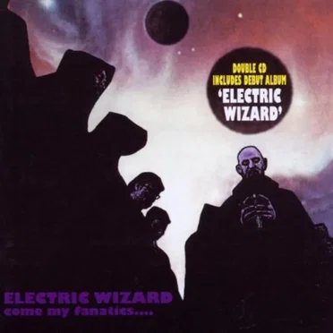 Come My Fanatics.... / Electric Wizard
