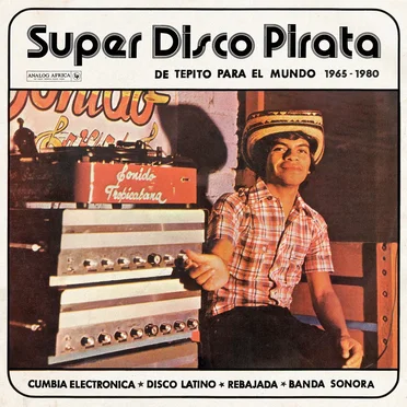 Super Disco Pirata - De Tepito Para El Mundo 1965-1980 (Analog Africa No.39) by Various Artists - album cover