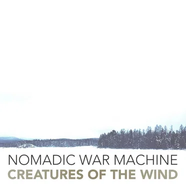 Creatures of the Wind by Nomadic War Machine - album cover