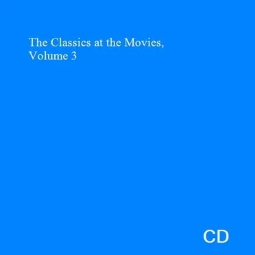 The Classics at the Movies by Various Artists - album cover
