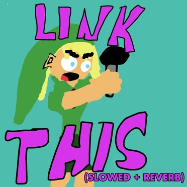 Link This (slowed + reverb)
