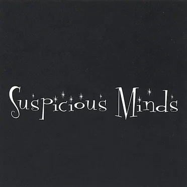 Suspicious Minds