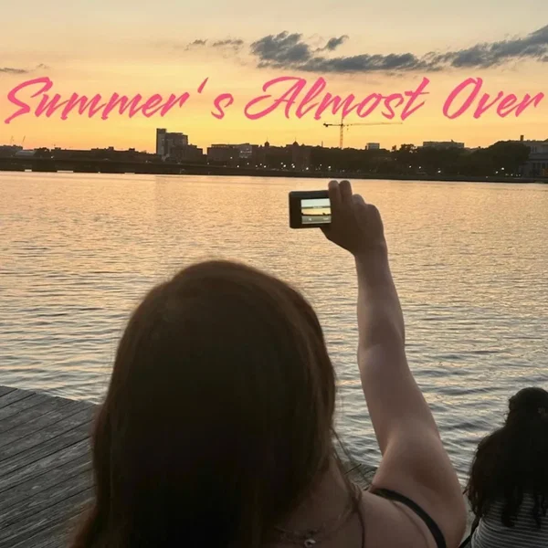 Summer’s Almost Over