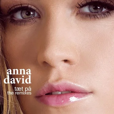 Tæt På (The Remixes) by Anna David - album cover