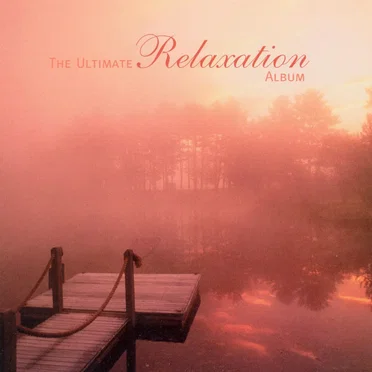 The Ultimate Relaxation Album by Various Artists - album cover