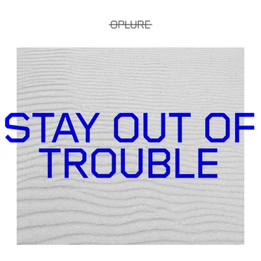 Stay Out Of Trouble