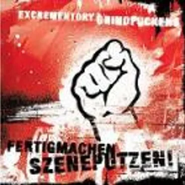 Fertigmachen, Szeneputzen! by Excrementory Grindfuckers - album cover
