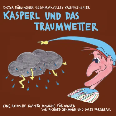 Kasperl und das Traumwetter by Doctor Döblingers geschmackvolles Kasperltheater - album cover